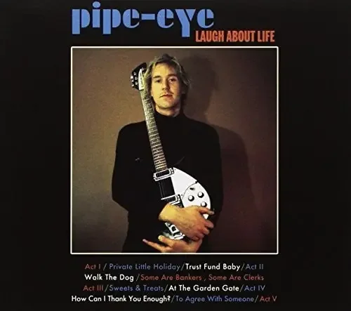 Pipe-Eye Laugh About Life – COMPACT DISCS