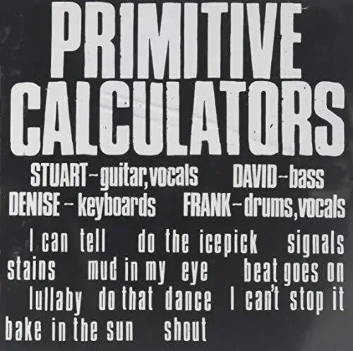 Primitive Calculators Primitive Calculators – COMPACT DISCS