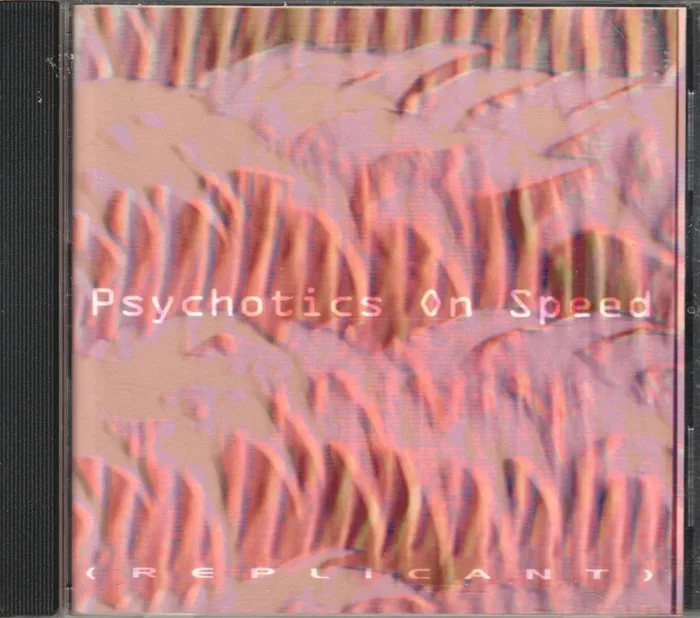Psychotics On Speed – replicant – Cdr