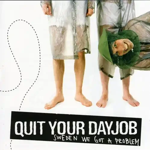 Quit Your DayJob Sweden We Got A Problem