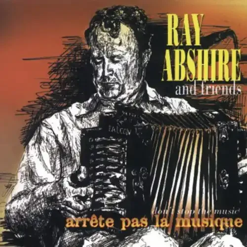 Ray Abshire Arrete Pas La Musique – COMPACT DISCS