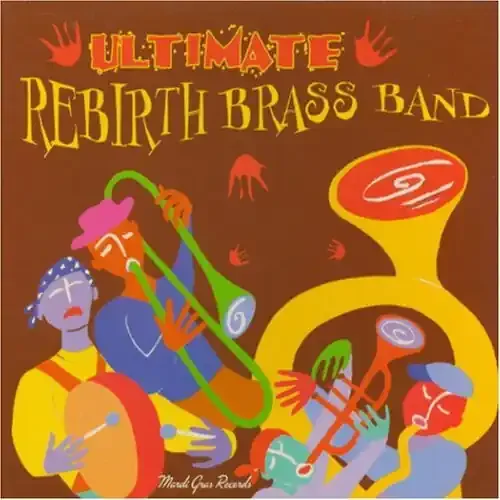 Rebirth Brass Band Ultimate Rebirth Brass Band – COMPACT DISCS