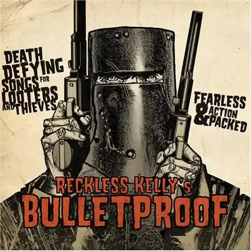 Reckless Kelly Bulletproof – COMPACT DISCS