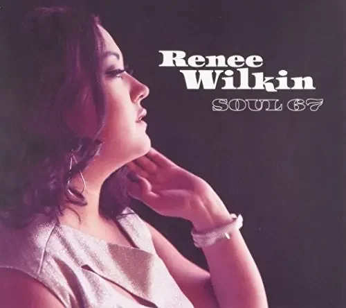 Renee Wilkin Soul 67 – COMPACT DISCS
