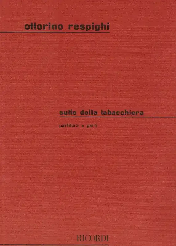 Respighi, Ottorino % Suite della Tabacchiera (score & parts) – 2FL/2OB/2BN/2PN