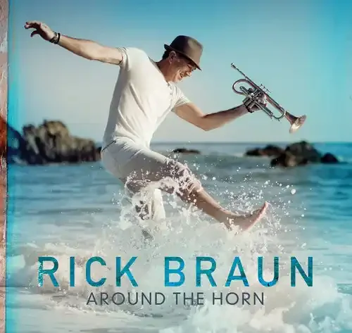 Rick Braun Around The Horn – COMPACT DISCS