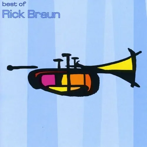 Rick Braun Best of Braun – COMPACT DISCS