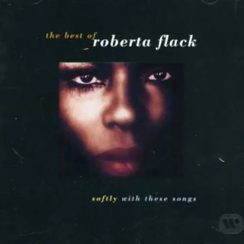 Roberta Flack Best Of Softly With These Songs – COMPACT DISCS