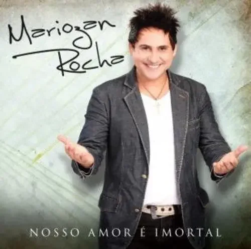 Rocha, Mariozan Nosso Amor E Imortal