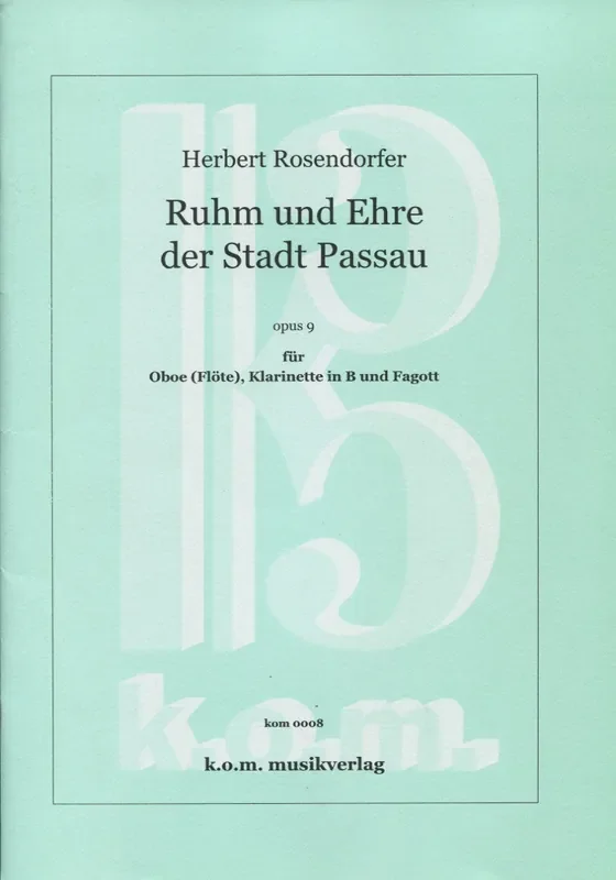 Rosendorfer, Herbert % Glory and Honor to the City of Passau – OB/CL/BSN