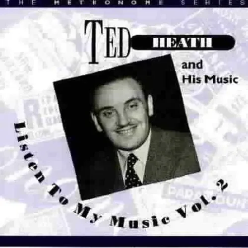 Ted Heath Listen To My Music, Vol. 2 – COMPACT DISCS