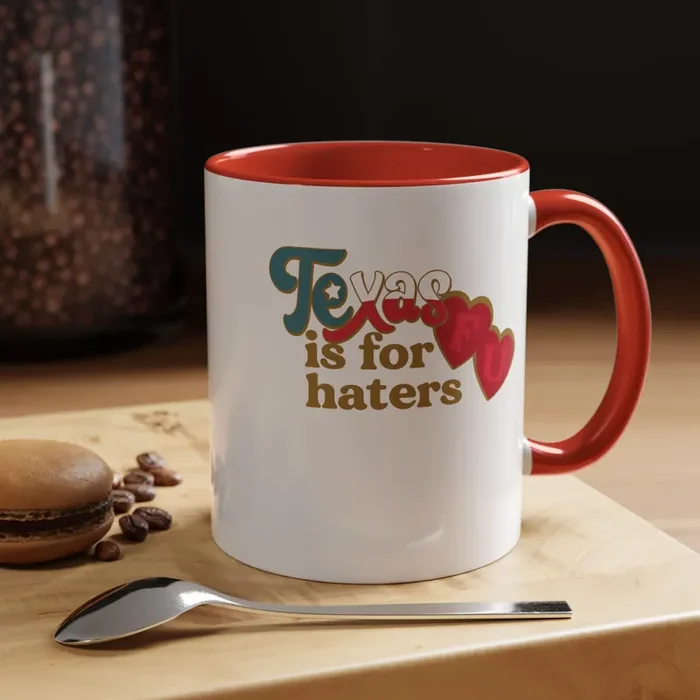 Texas Is For Haters Coffee Mug