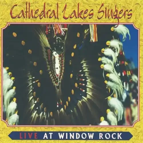 The Cathedral Lake Singers Live at Window Rock – COMPACT DISCS
