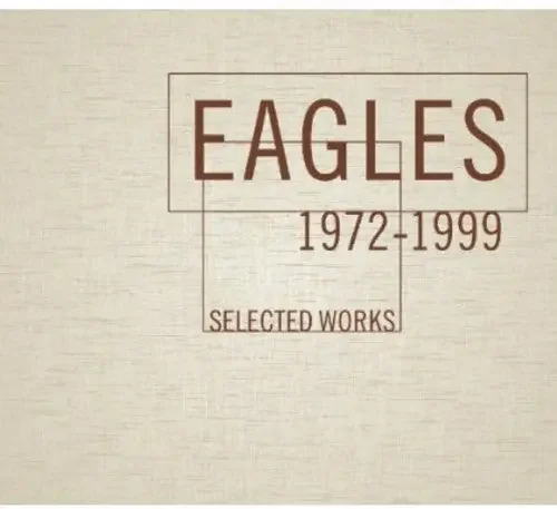 The Eagles Selected Works 1972-1999 – COMPACT DISCS