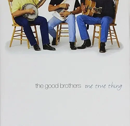 The Good Brothers One True Thing – COMPACT DISCS