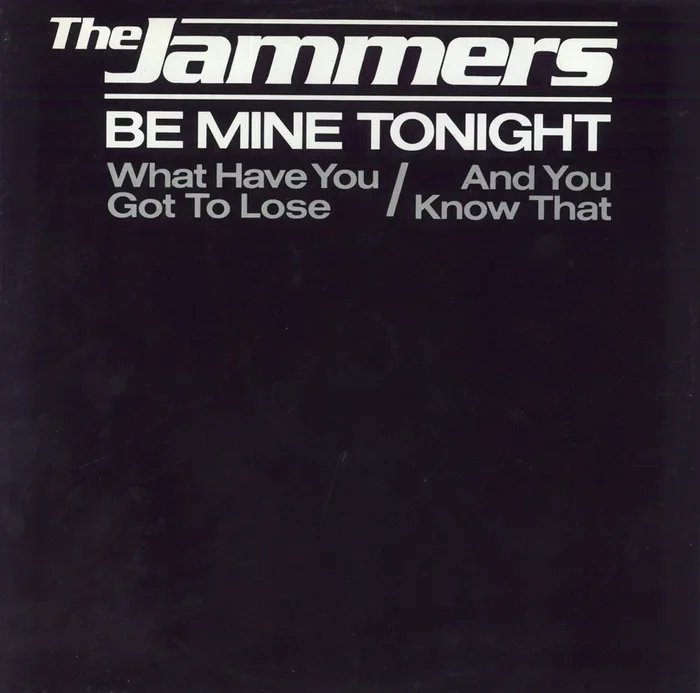 The Jammers Be Mine Tonight UK 12 ” vinyl