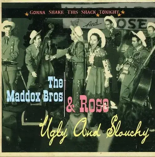 The Maddox Brothers & Rose Gonna Shake This Shack Tonight Ugly & Slouchy – COMPACT DISCS