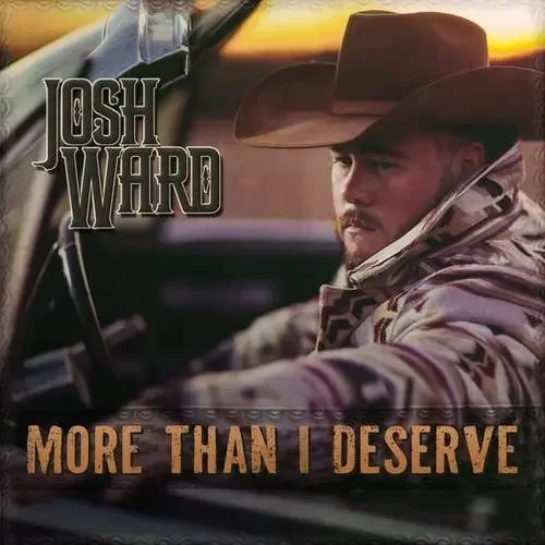 Ward, Josh More Than I Deserve