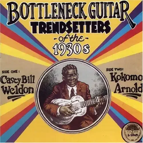 Weldon, Casey Bill / Arnold, Kokomo Bottleneck Guitar-Trendsetters of the 1930s