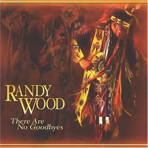 Wood, Randy There Are No Goodbyes